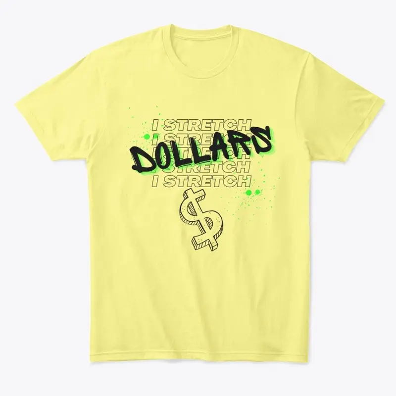 I Stretch Dollars Modern