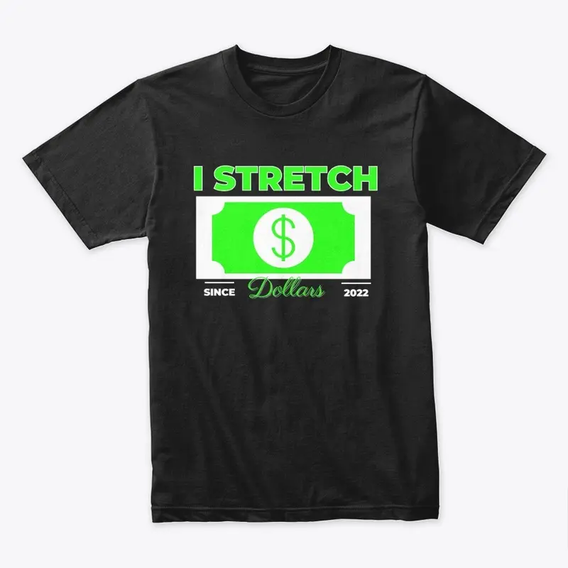 2022 I Stretch Dollars Dark Backgrounds